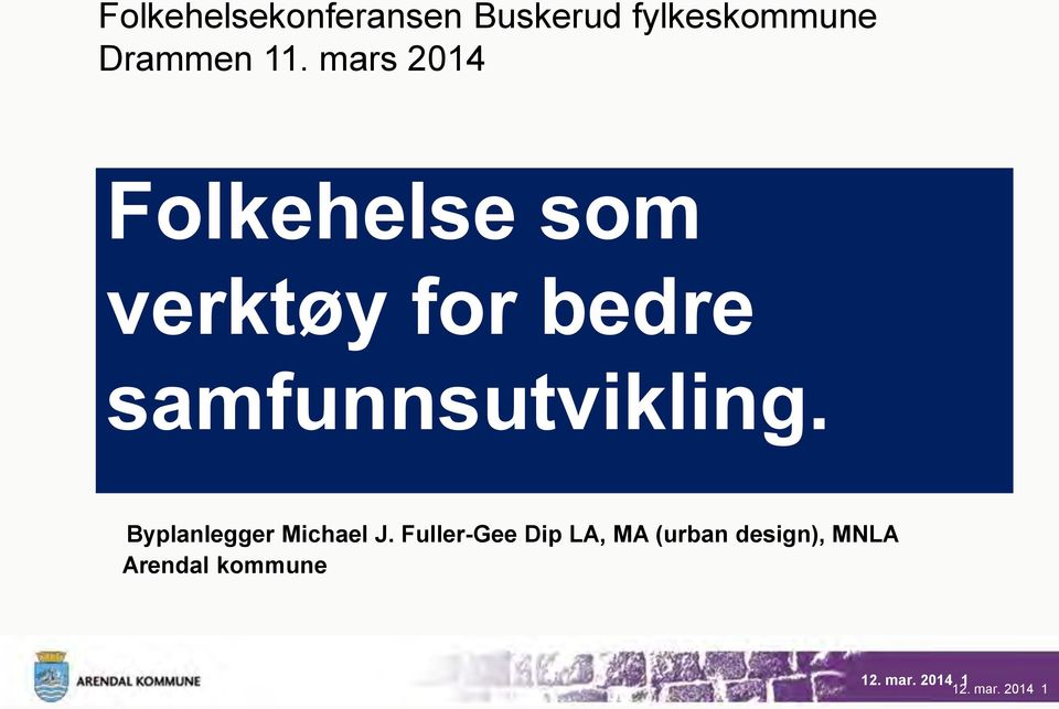 samfunnsutvikling. Byplanlegger Michael J.