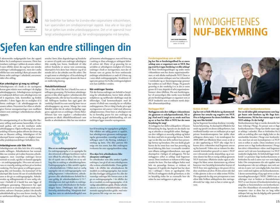 Myndighetenes NUF-bekymring Sjefen kan endre stillingen din Lars David Råmunddal lars.david.ramunddal@foyen.