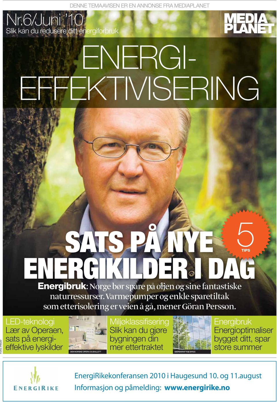 Varmepumper og enkle sparetiltak som etterisolering er veien å gå, mener Göran Persson.