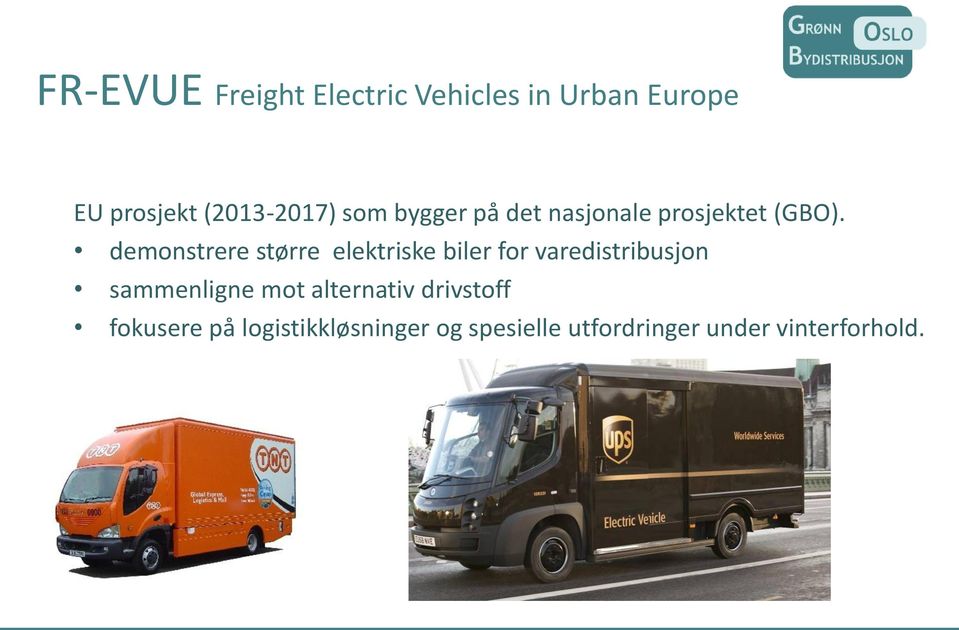 demonstrere større elektriske biler for varedistribusjon sammenligne mot