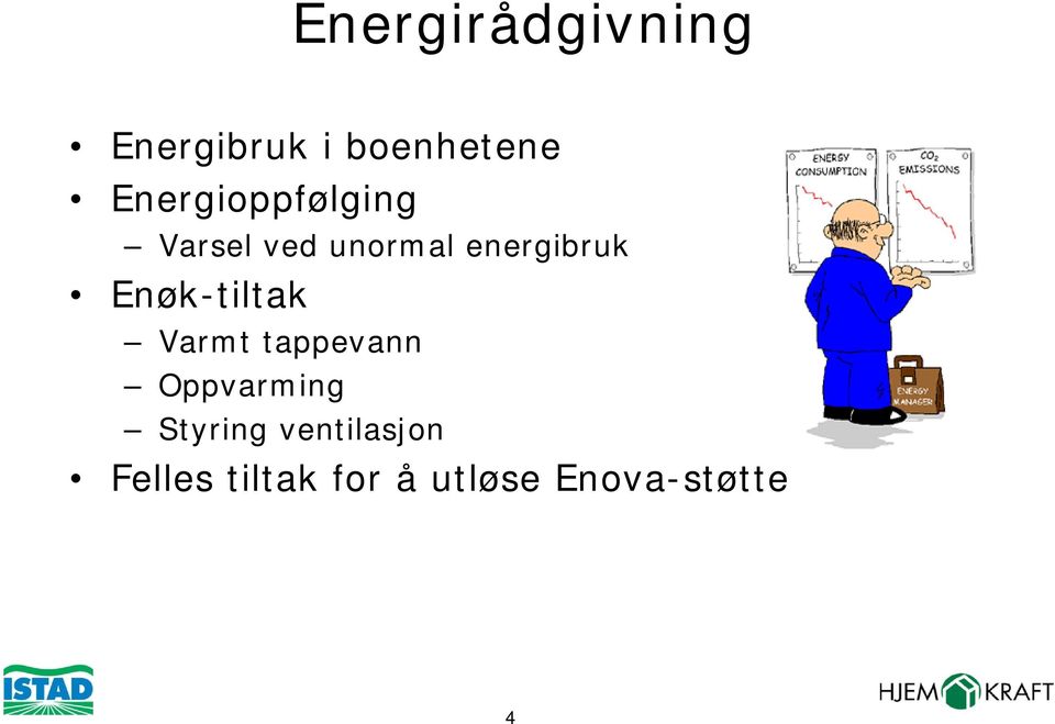 Enøk-tiltak Varmt tappevann Oppvarming Styring