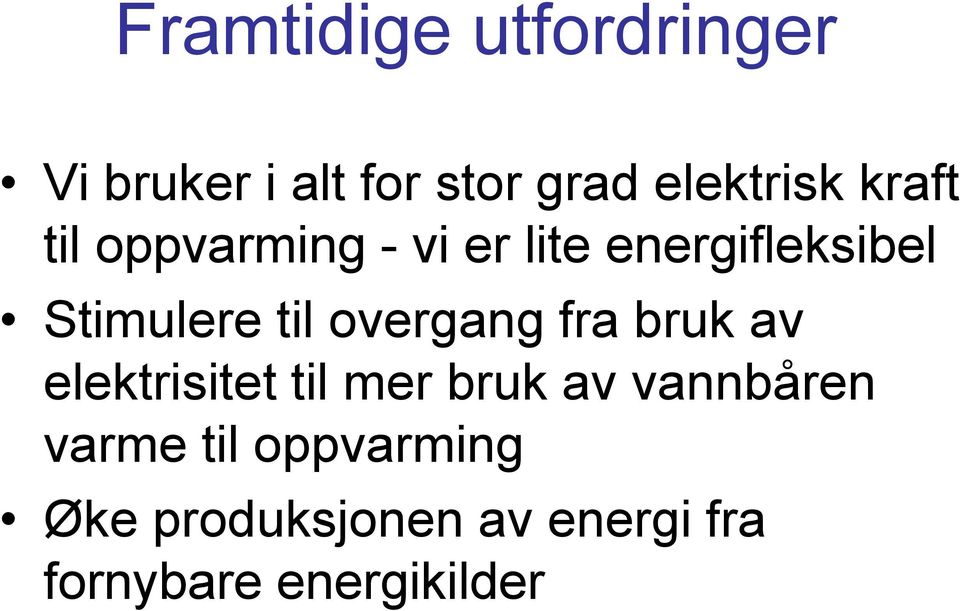 overgang fra bruk av elektrisitet til mer bruk av vannbåren varme