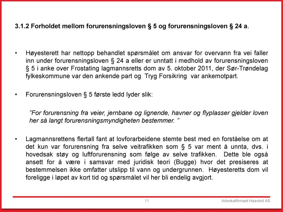 lagmannsretts dom av 5. oktober 2011, der Sør-Trøndelag fylkeskommune var den ankende part og Tryg Forsikring var ankemotpart.