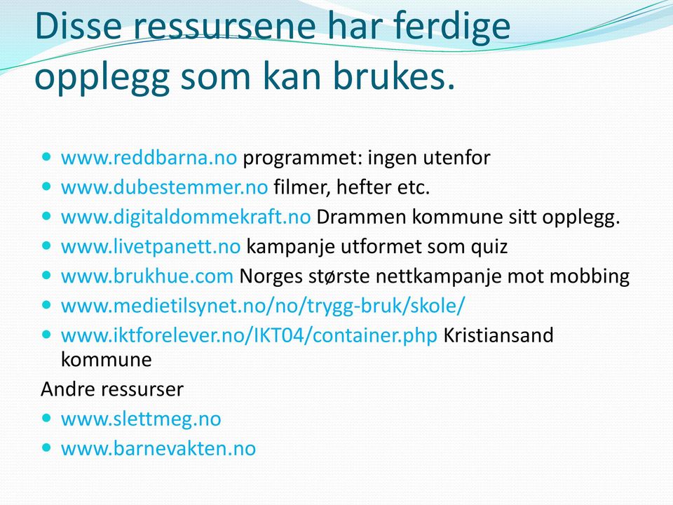 no kampanje utformet som quiz www.brukhue.com Norges største nettkampanje mot mobbing www.medietilsynet.