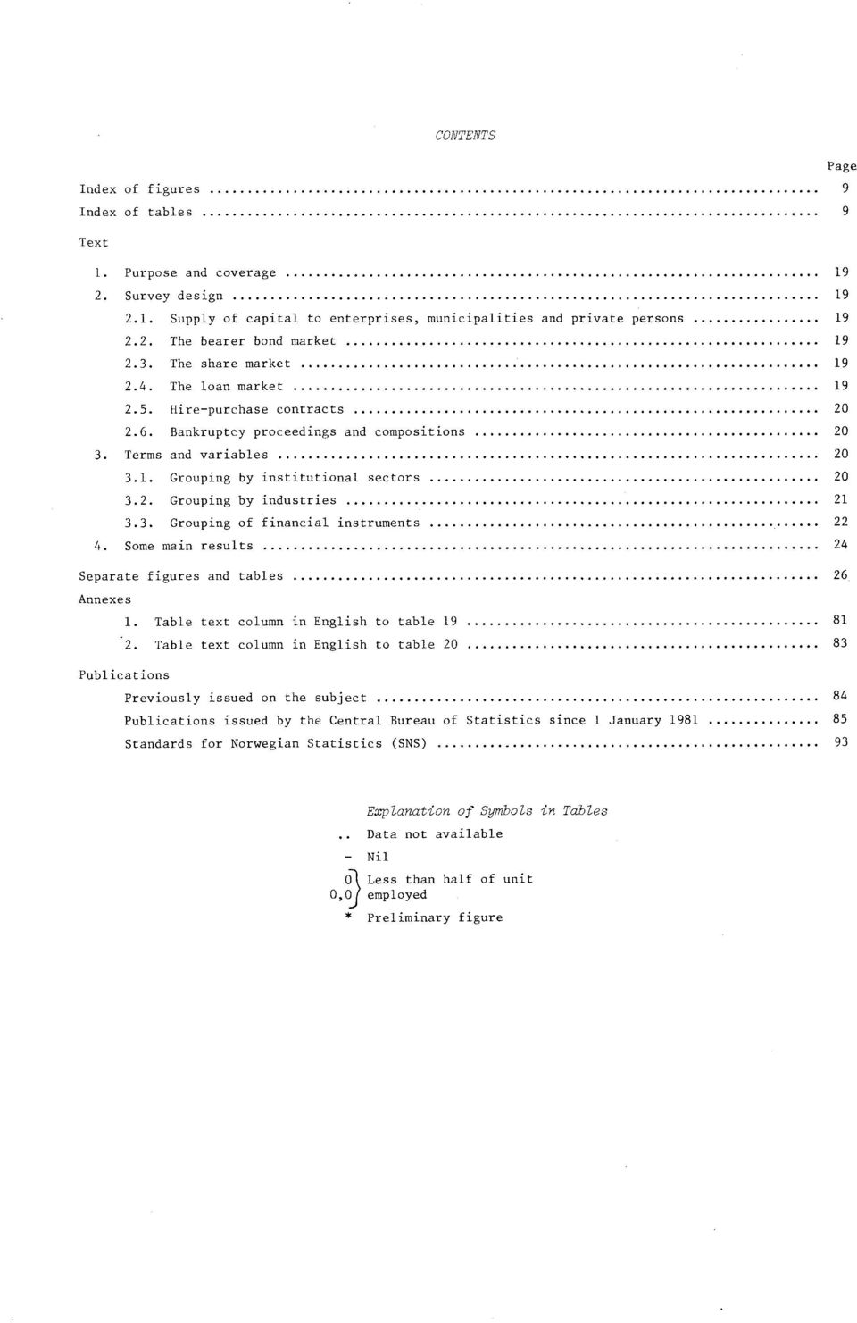 3. Grouping of financial instruments 22 4. Some main results 24 Separate figures and tables 26 Annexes 1. Table text column in English to table 19 81 2.