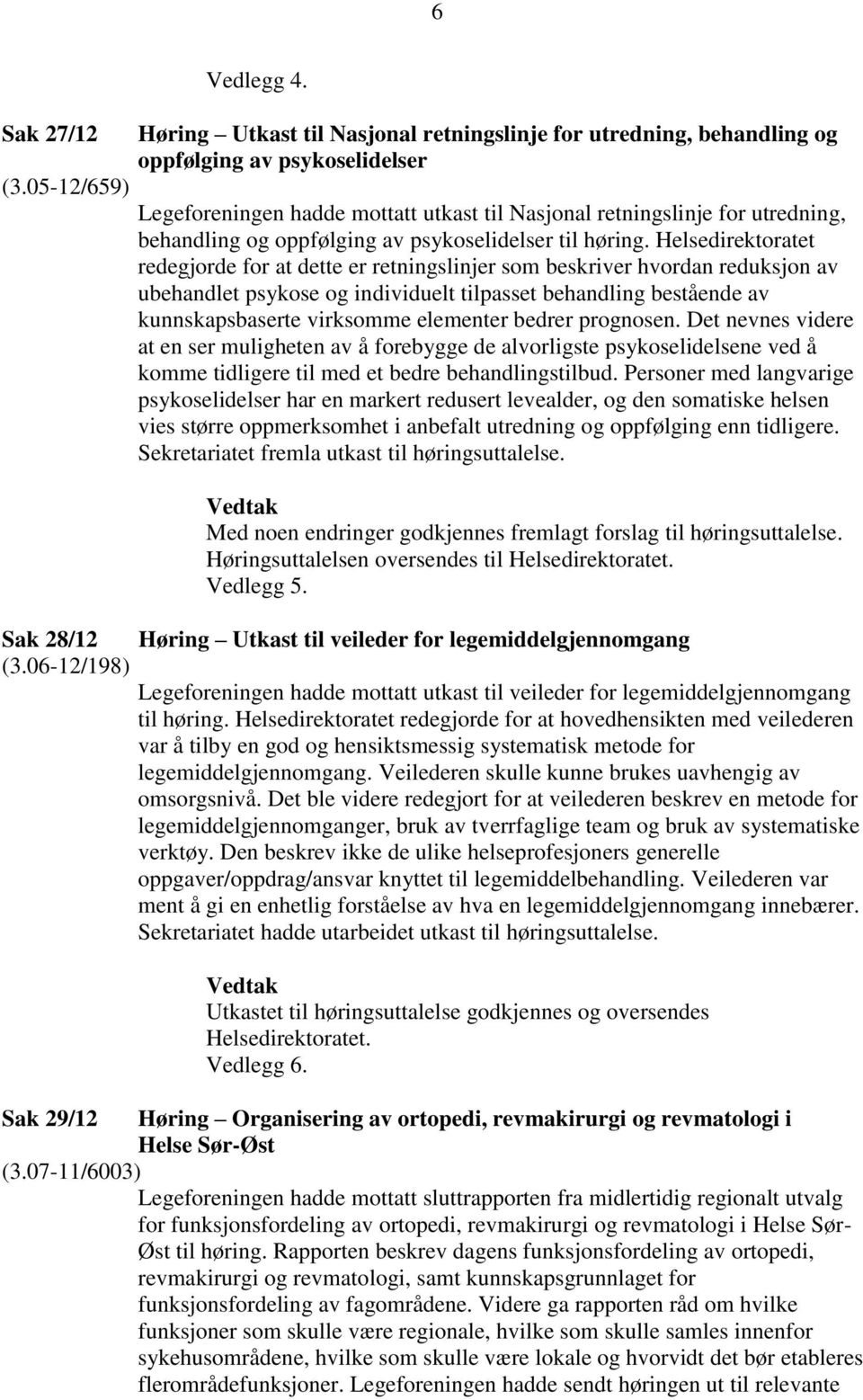 oppfølging av psykoselidelser til høring.