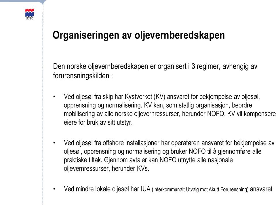 KV vil kompensere eiere for bruk av sitt utstyr.