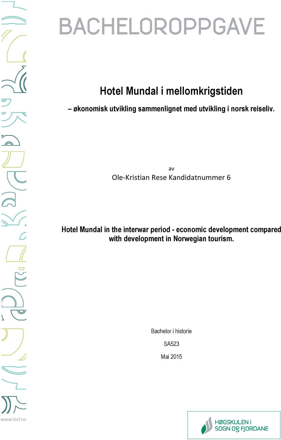 av Ole-Kristian Rese Kandidatnummer 6 Hotel Mundal in the interwar