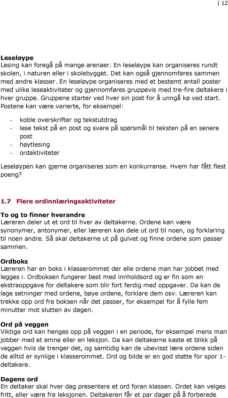 Gruppene starter ved hver sin post for å unngå kø ved start.