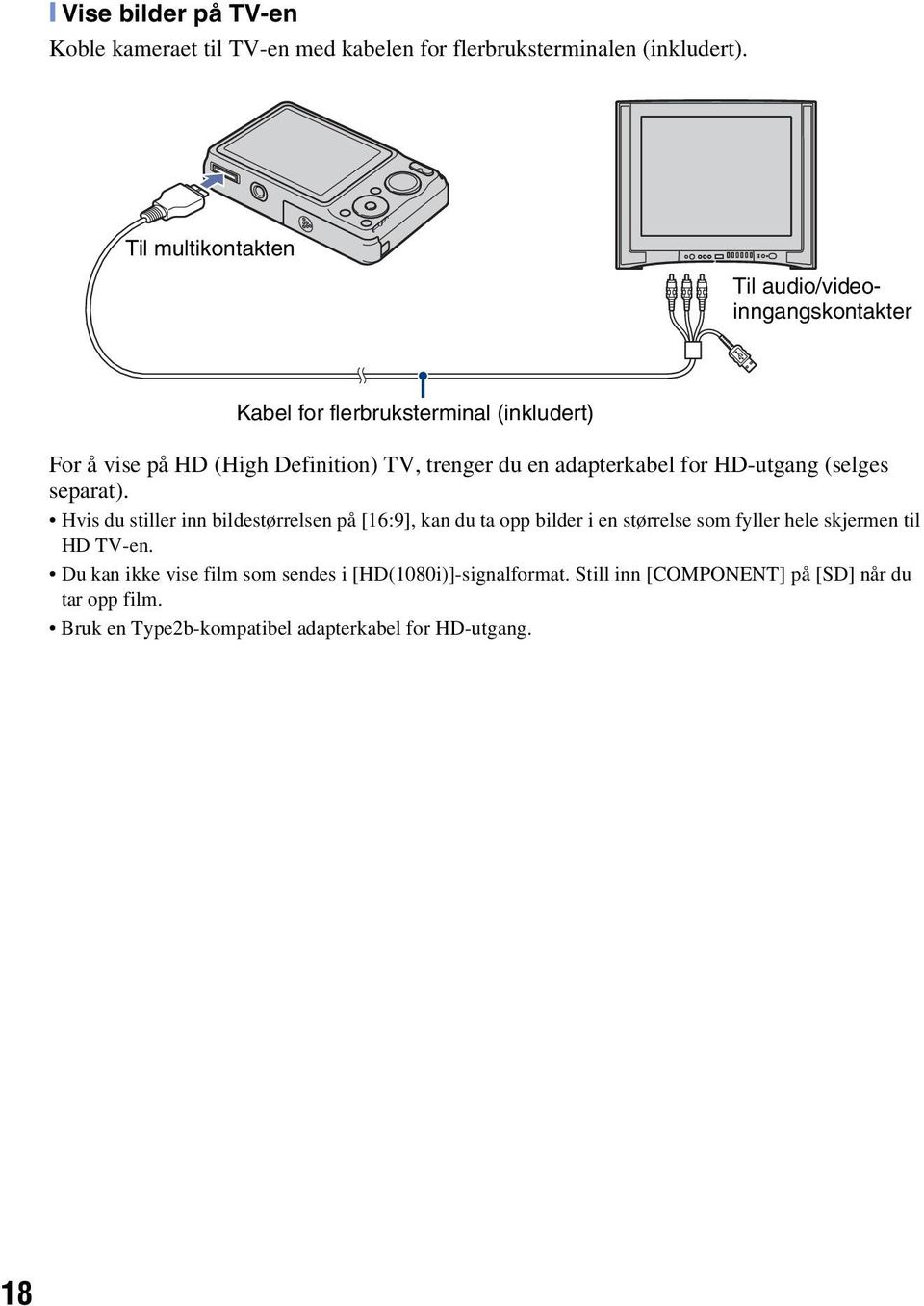adapterkabel for HD-utgang (selges separat).