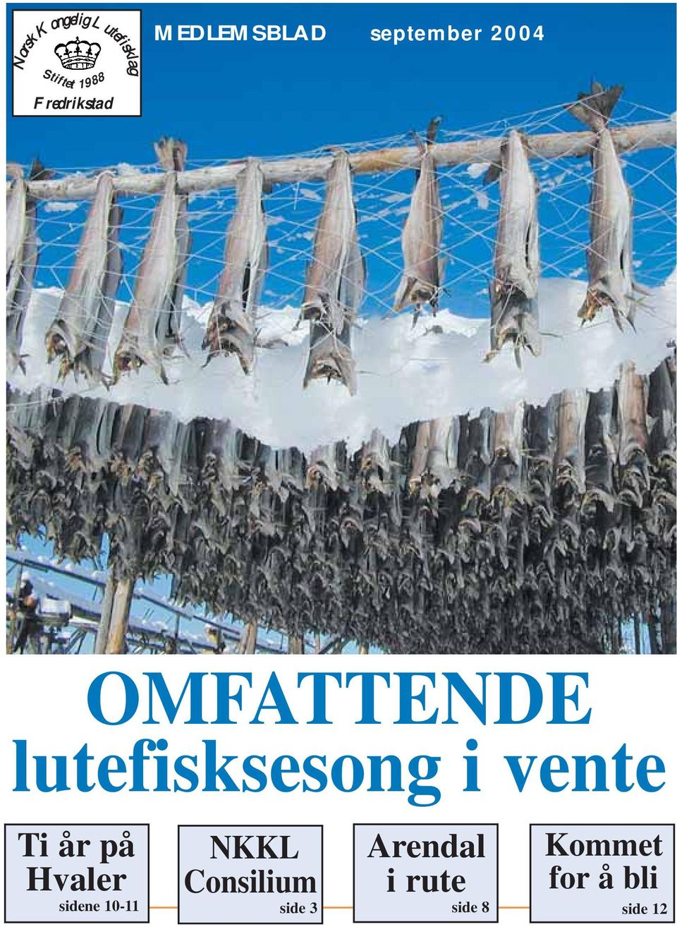 lutefisksesong i vente Ti år på Hvaler sidene 10-11