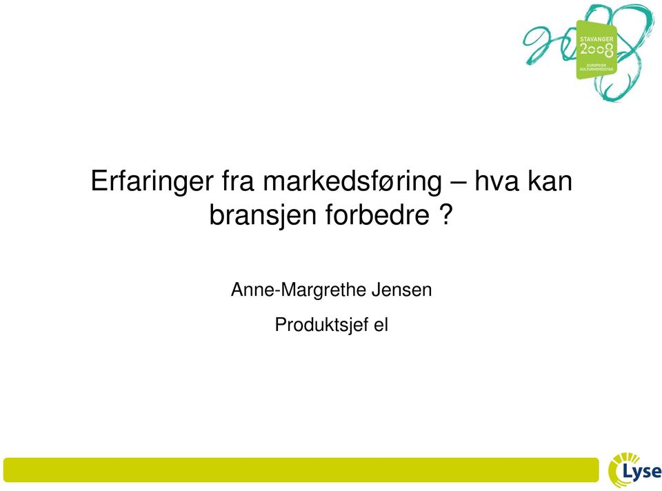 bransjen forbedre?