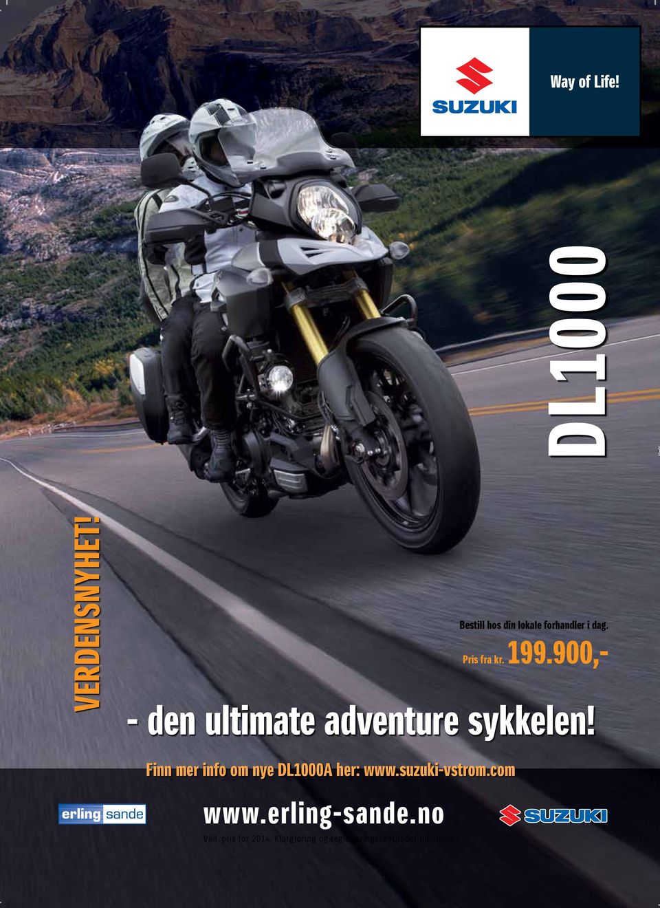 Finn mer info om nye DL1000A her: www.suzuki-vstrom.com www.