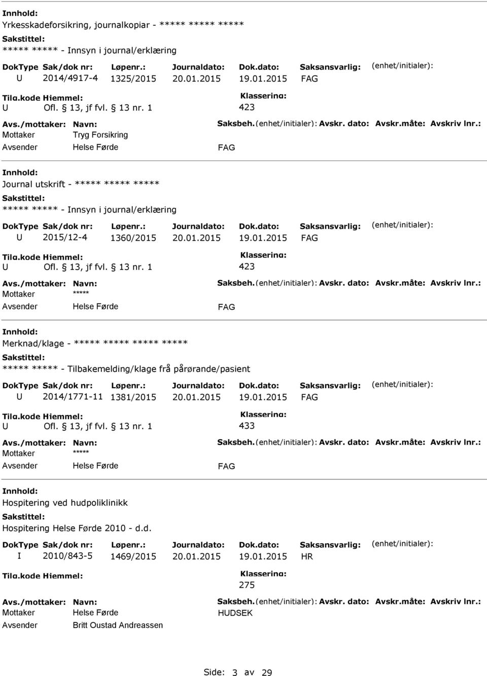 19.01.2015 Mottaker Tryg Forsikring Journal utskrift - ***** ***** ***** ***** ***** - nnsyn i journal/erklæring 2015/12-4 1360/2015 19.