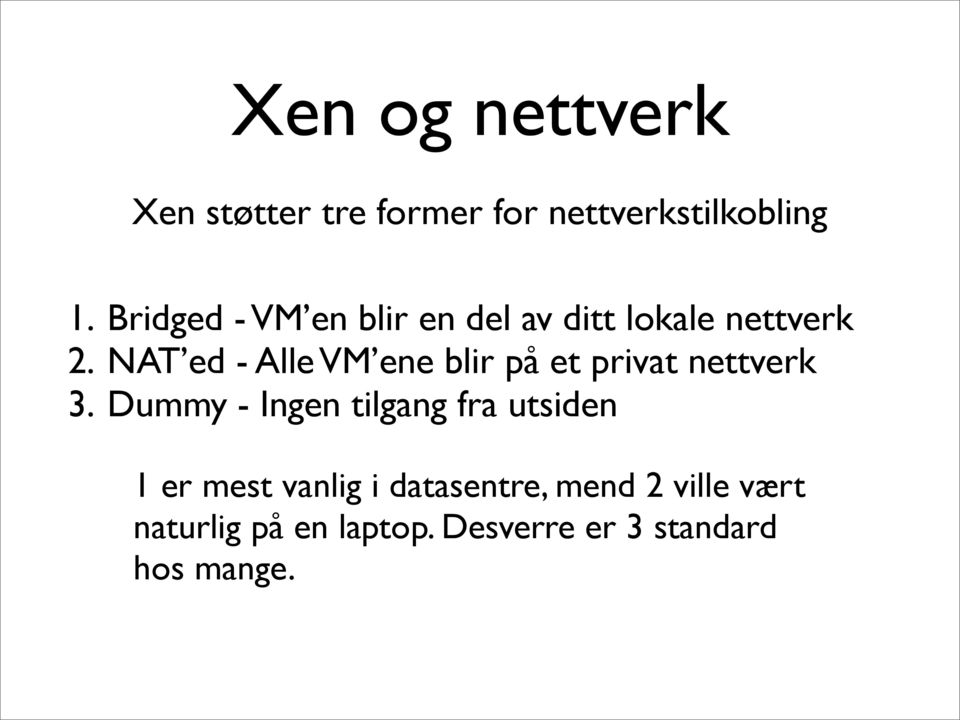 NAT ed - Alle VM ene blir på et privat nettverk 3.