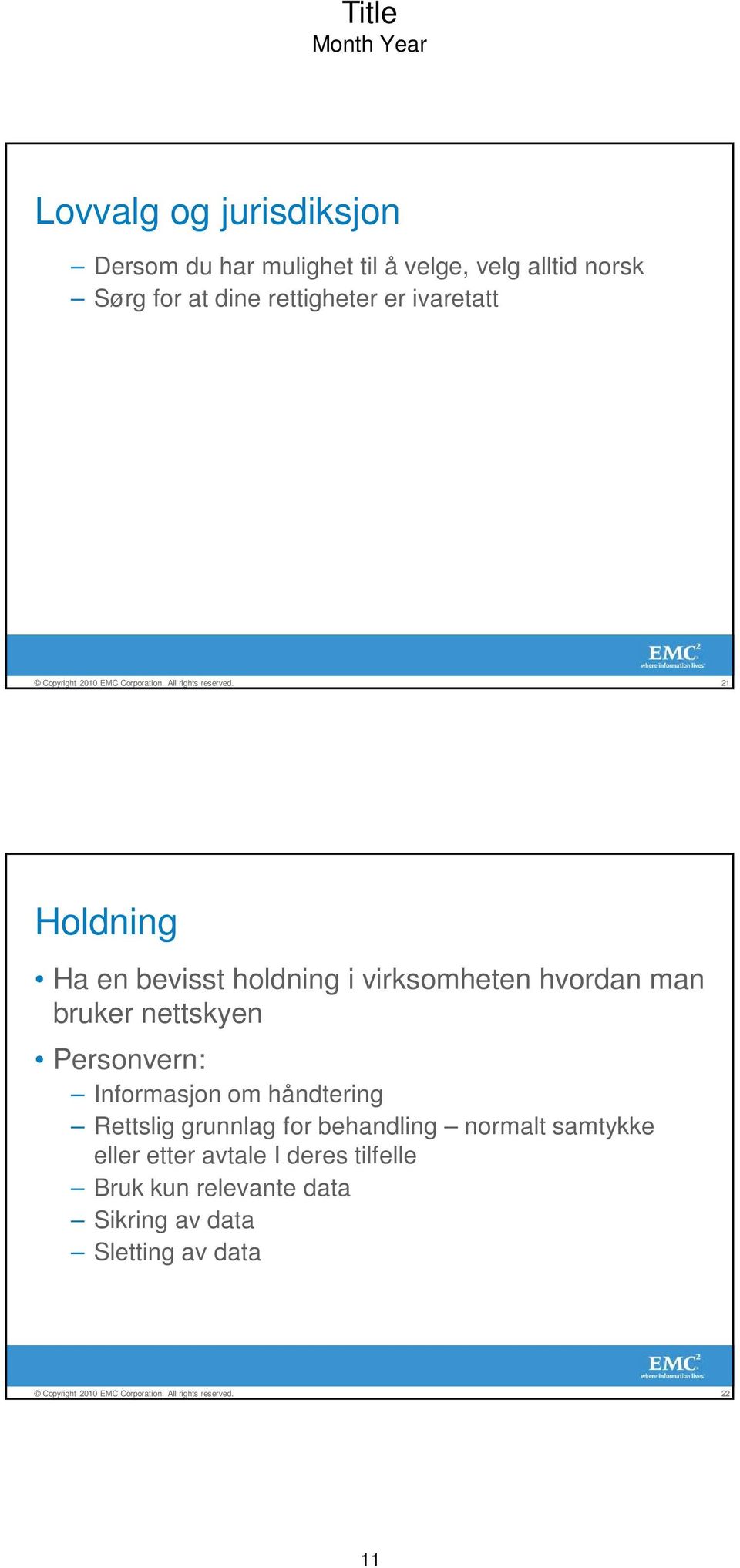 nettskyen Personvern: Informasjon om håndtering Rettslig grunnlag for behandling normalt