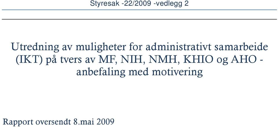 (IKT) på tvers av MF, NIH, NMH, KHIO og AHO -