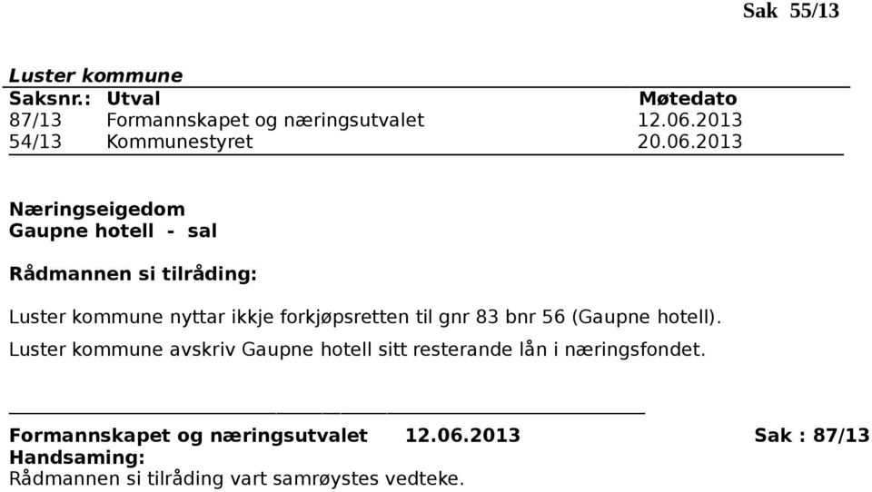2013 Næringseigedom Gaupne hotell - sal nyttar ikkje forkjøpsretten til gnr 83 bnr 56