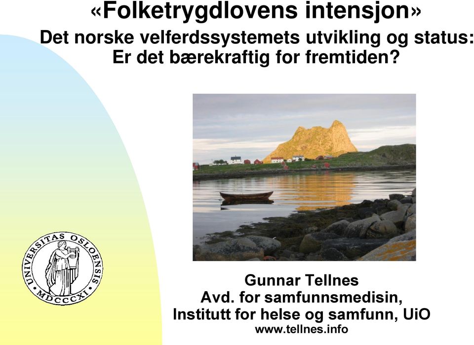 bærekraftig for fremtiden? Gunnar Tellnes Avd.