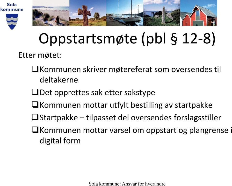 mottar utfylt bestilling av startpakke Startpakke tilpasset del