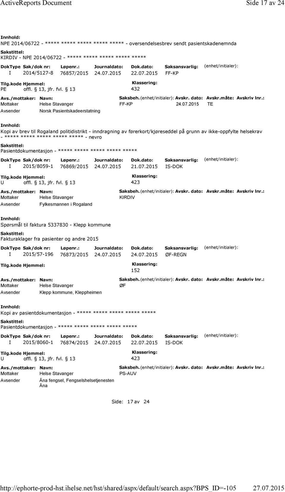 bps_d=-105 Side 17 av 24 NPE 2014/06722 - ***** ***** ***** ***** ***** - oversendelsesbrev sendt pasientskadenemnda KRDV - NPE 2014/06722 - ***** ***** ***** ***** ***** 2014/5127-8 76857/2015 FF-KP