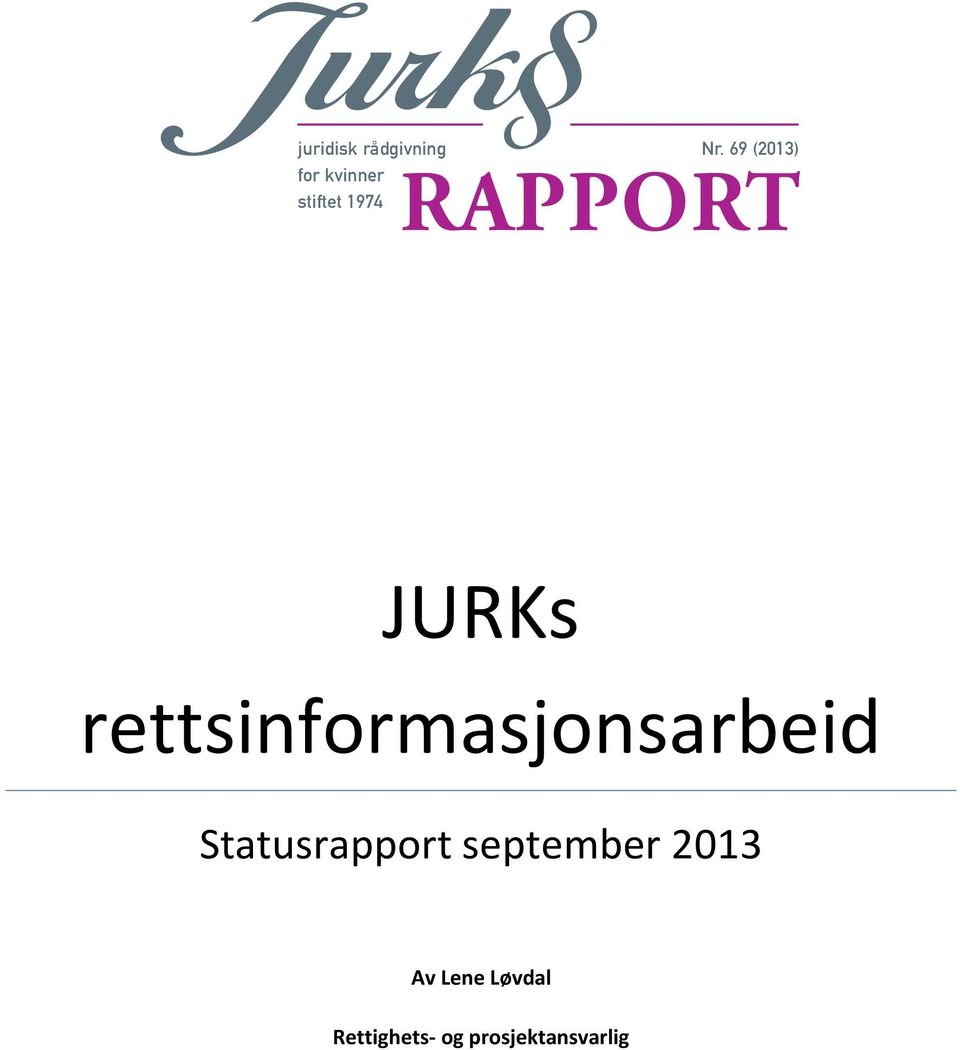 JURKs rettsinformasjonsarbeid Statusrapport