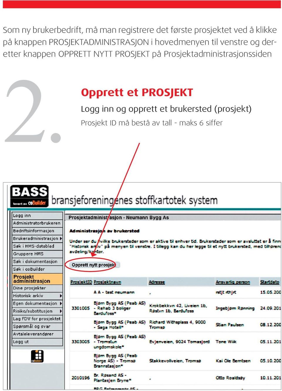 OPPRETT NYTT PROSJEKT på Prosjektadministrasjonssiden 2.