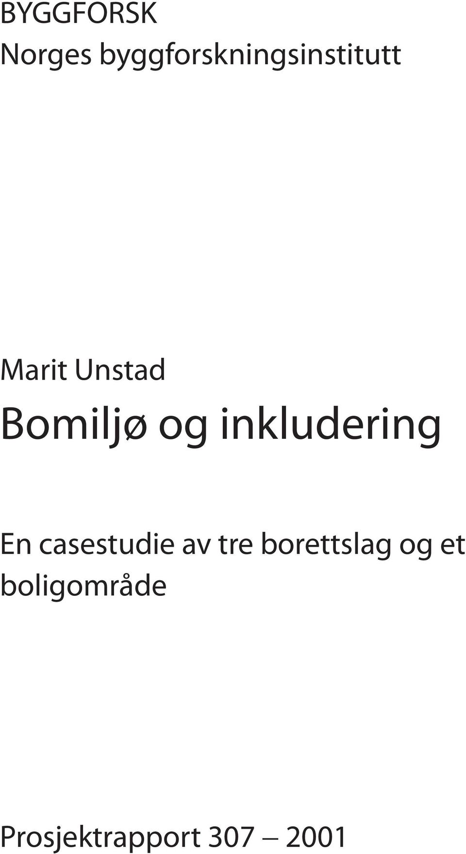 Bomiljø og inkludering En casestudie