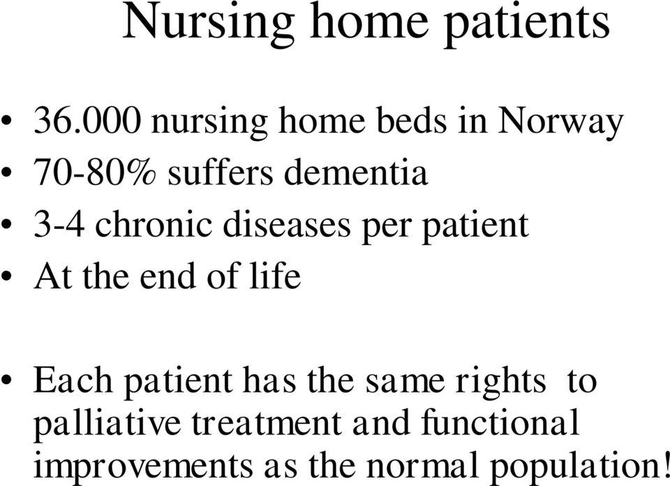 chronic diseases per patient At the end of life Each patient