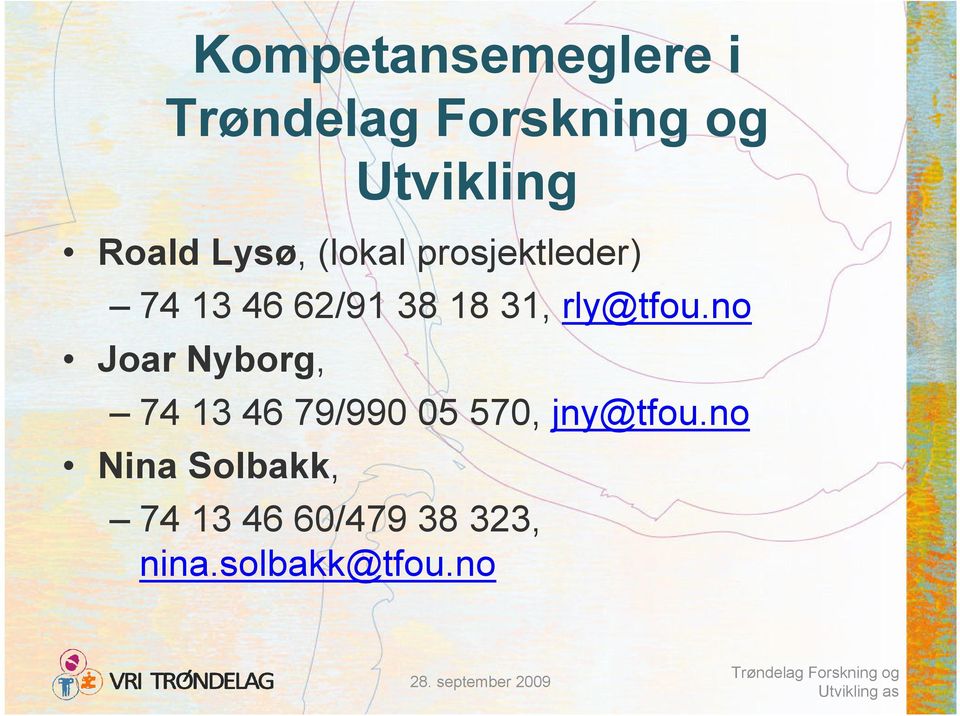 no Joar Nyborg, 74 13 46 79/990 05 570, jny@tfou.