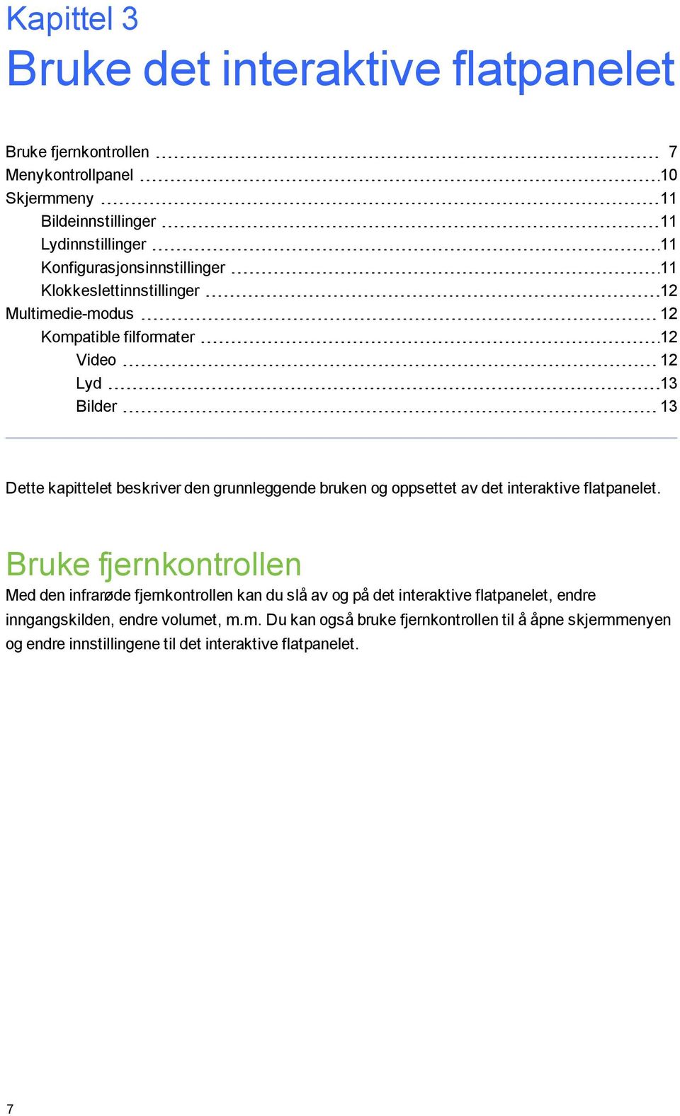 den grunnleggende bruken og oppsettet av det interaktive flatpanelet.