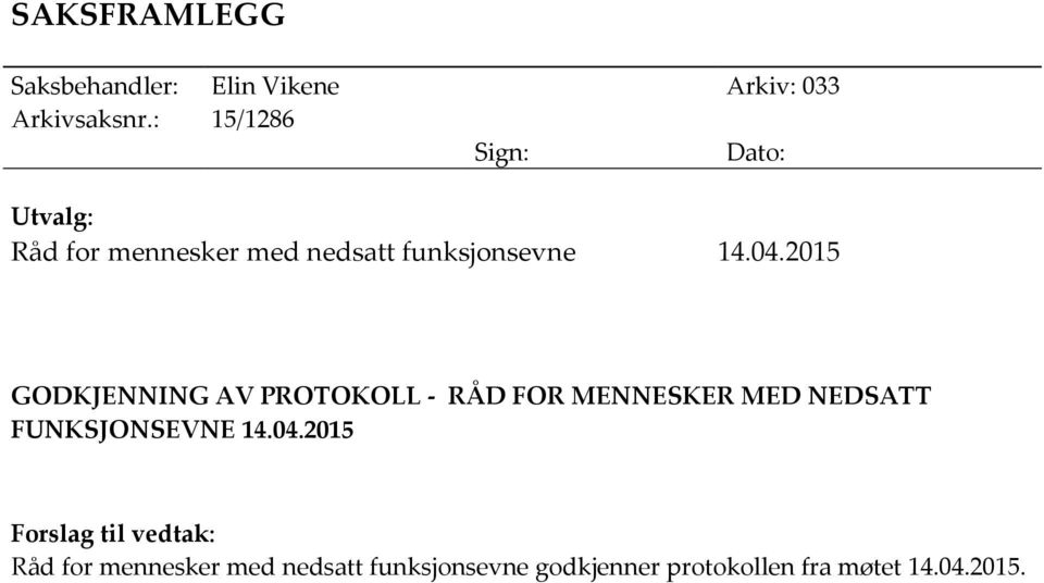 2015 GODKJENNING AV PROTOKOLL - RÅD FOR MENNESKER MED NEDSATT FUNKSJONSEVNE 14.04.