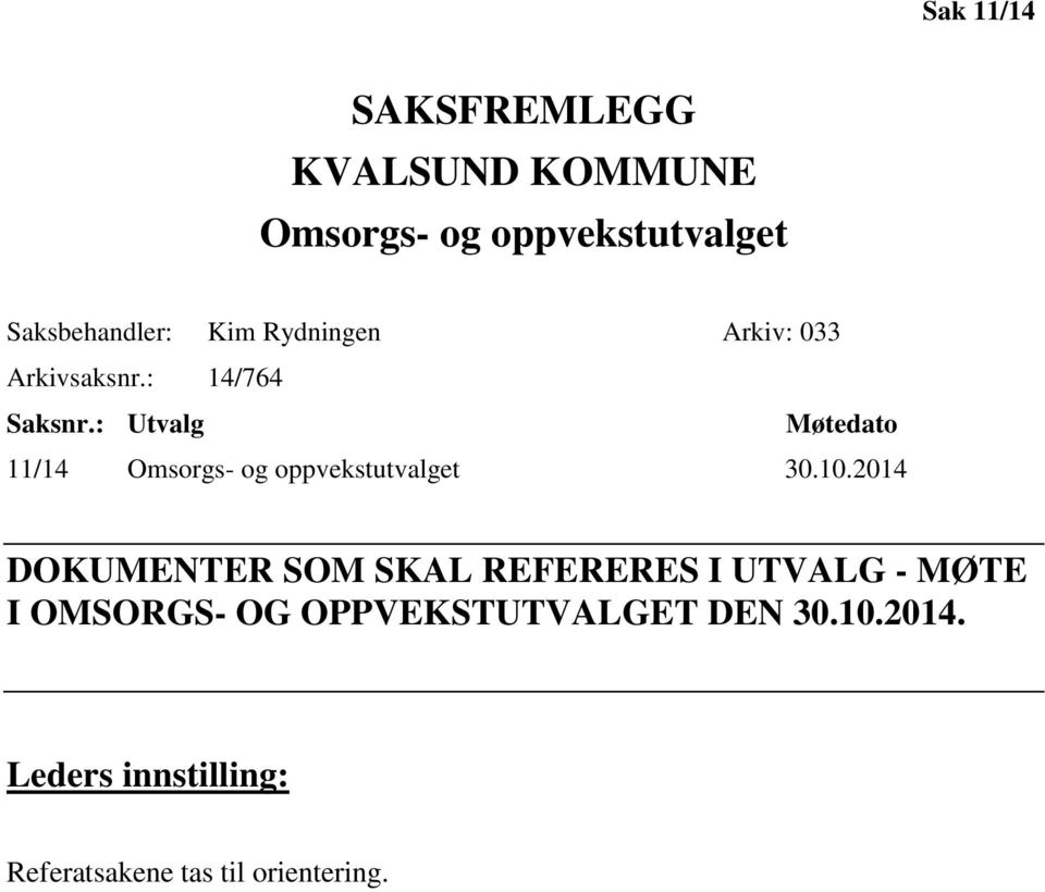 : Utvalg Møtedato 11/14 Omsorgs- og oppvekstutvalget 30.10.