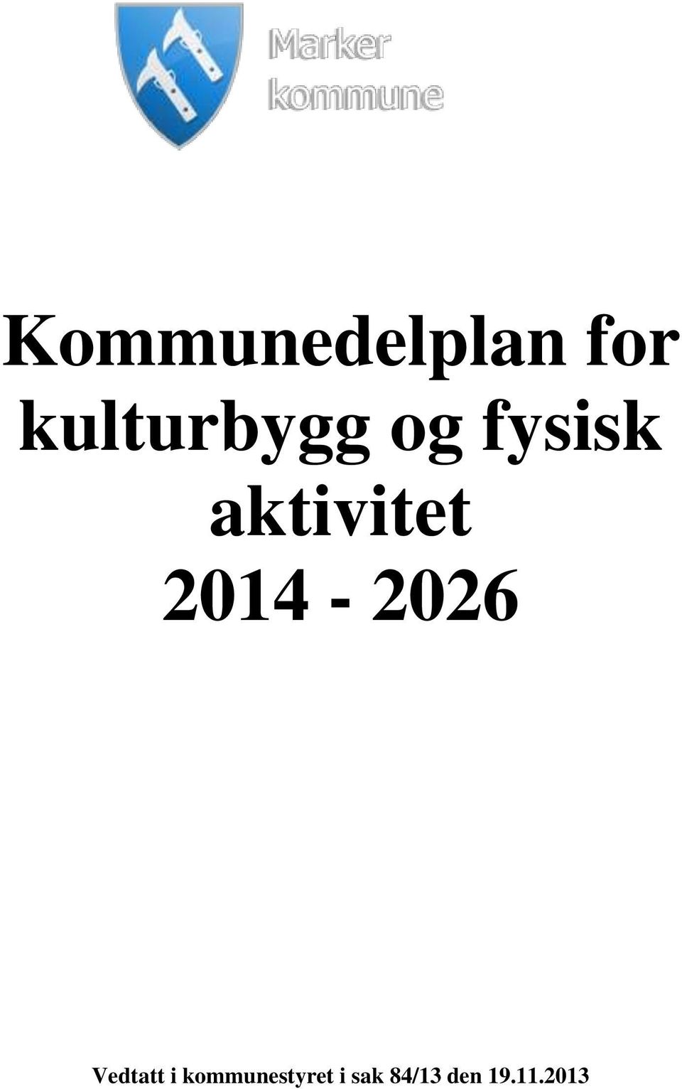 aktivitet 2014-2026 Vedtatt