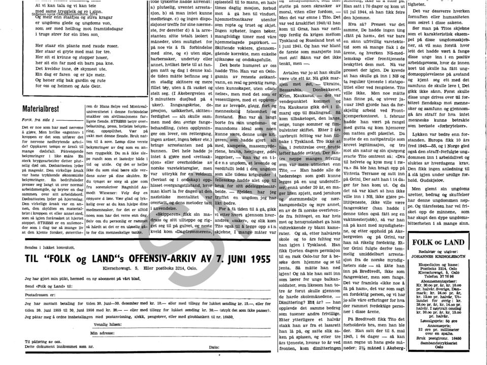 b) så man intet kunne mot å gå hen til vinduet, moral, viten eller fordom. - til jul 1944, så han fikk feire Det var dessverre hverken Og meir enn stasfj es og stiva kragar medbritnge.