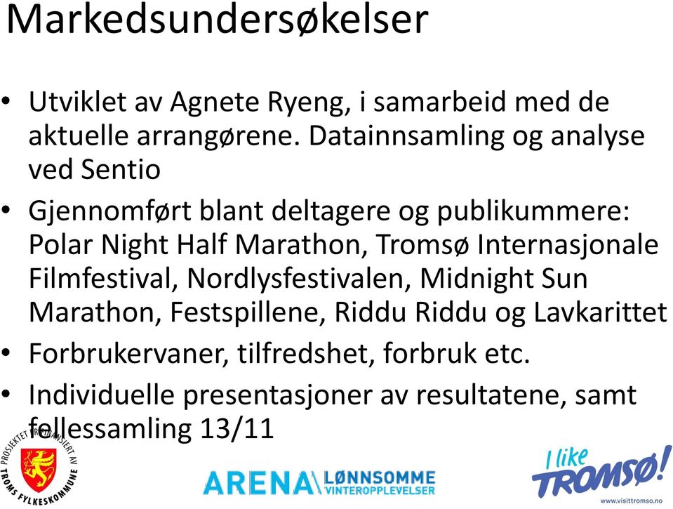 Marathon, Tromsø Internasjonale Filmfestival, Nordlysfestivalen, Midnight Sun Marathon, Festspillene,