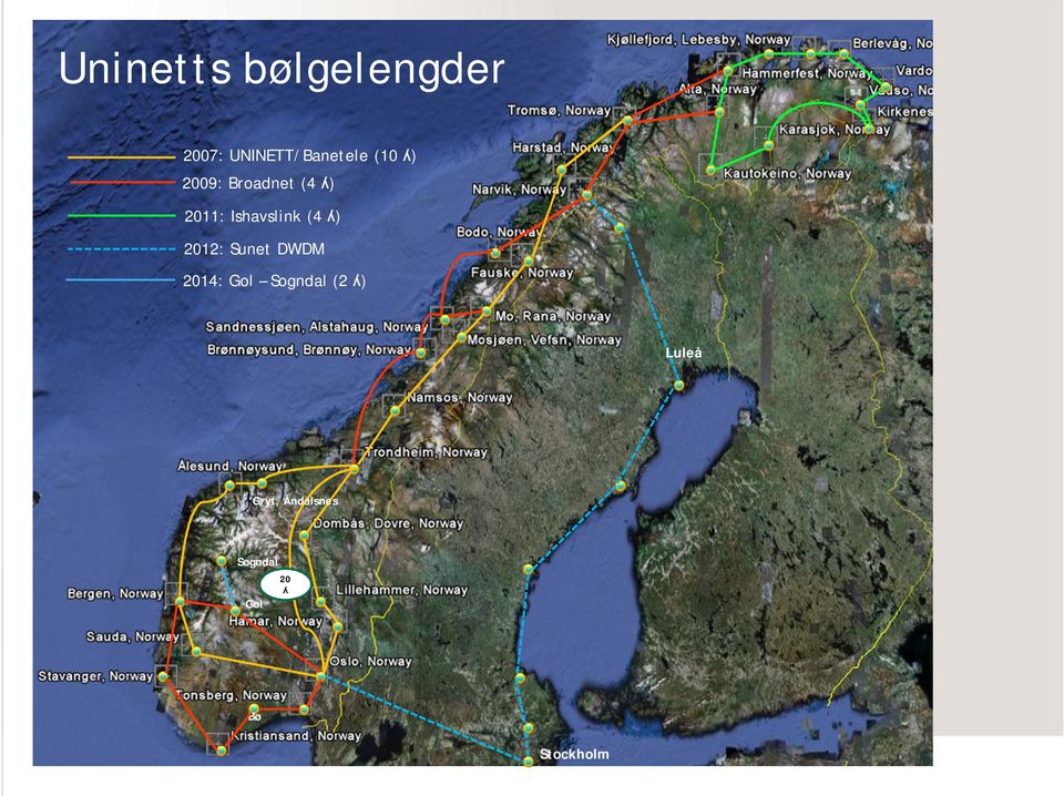 (4 ʎ) 2012: Sunet DWDM 2014: Gol Sogndal (2 ʎ)