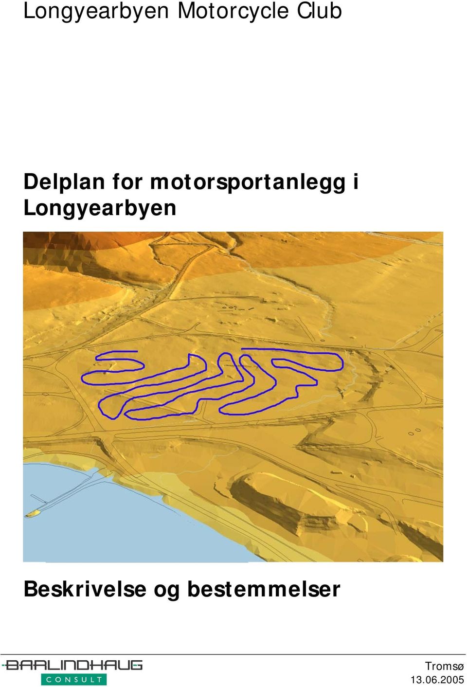 i Longyearbyen Beskrivelse og