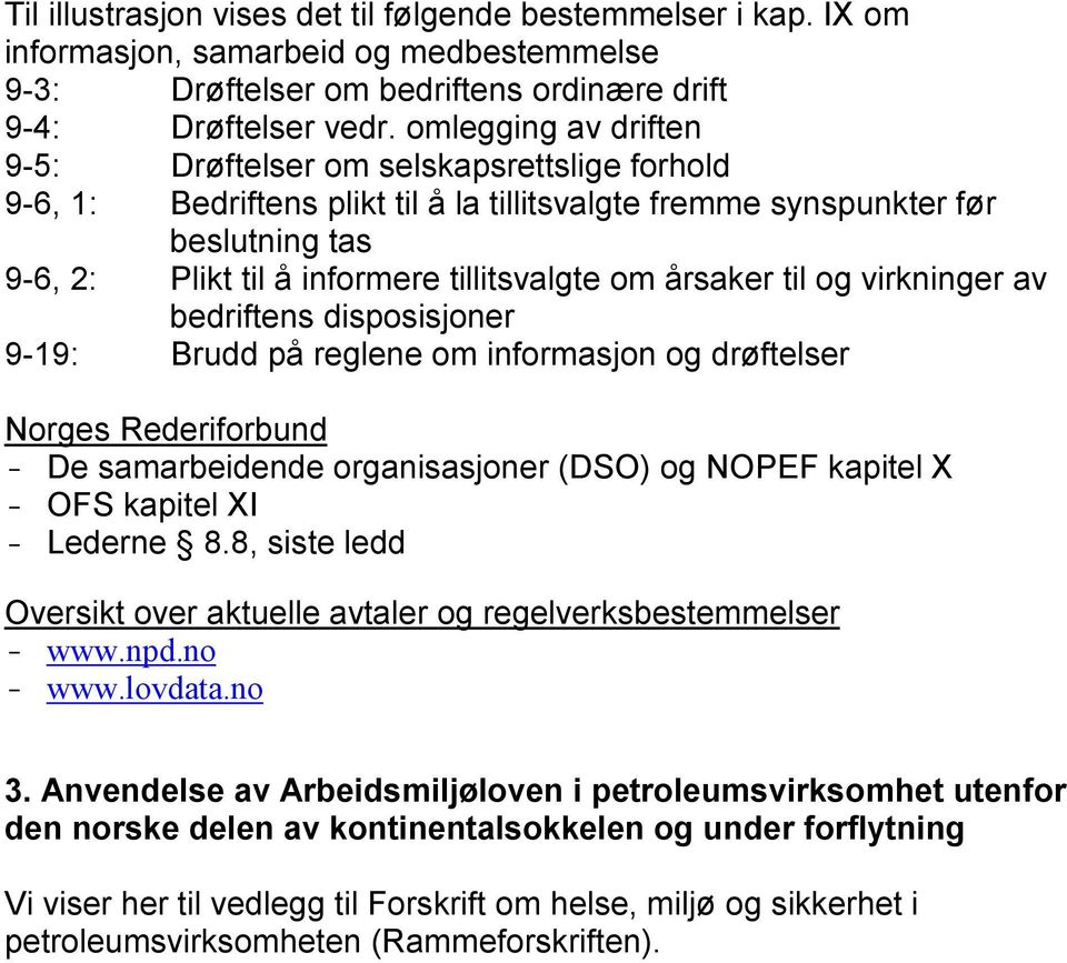 årsaker til og virkninger av bedriftens disposisjoner 9-19: Brudd på reglene om informasjon og drøftelser Norges Rederiforbund - De samarbeidende organisasjoner (DSO) og NOPEF kapitel X - OFS kapitel
