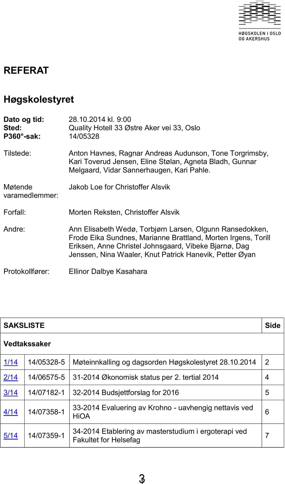 Sannerhaugen, Kari Pahle.