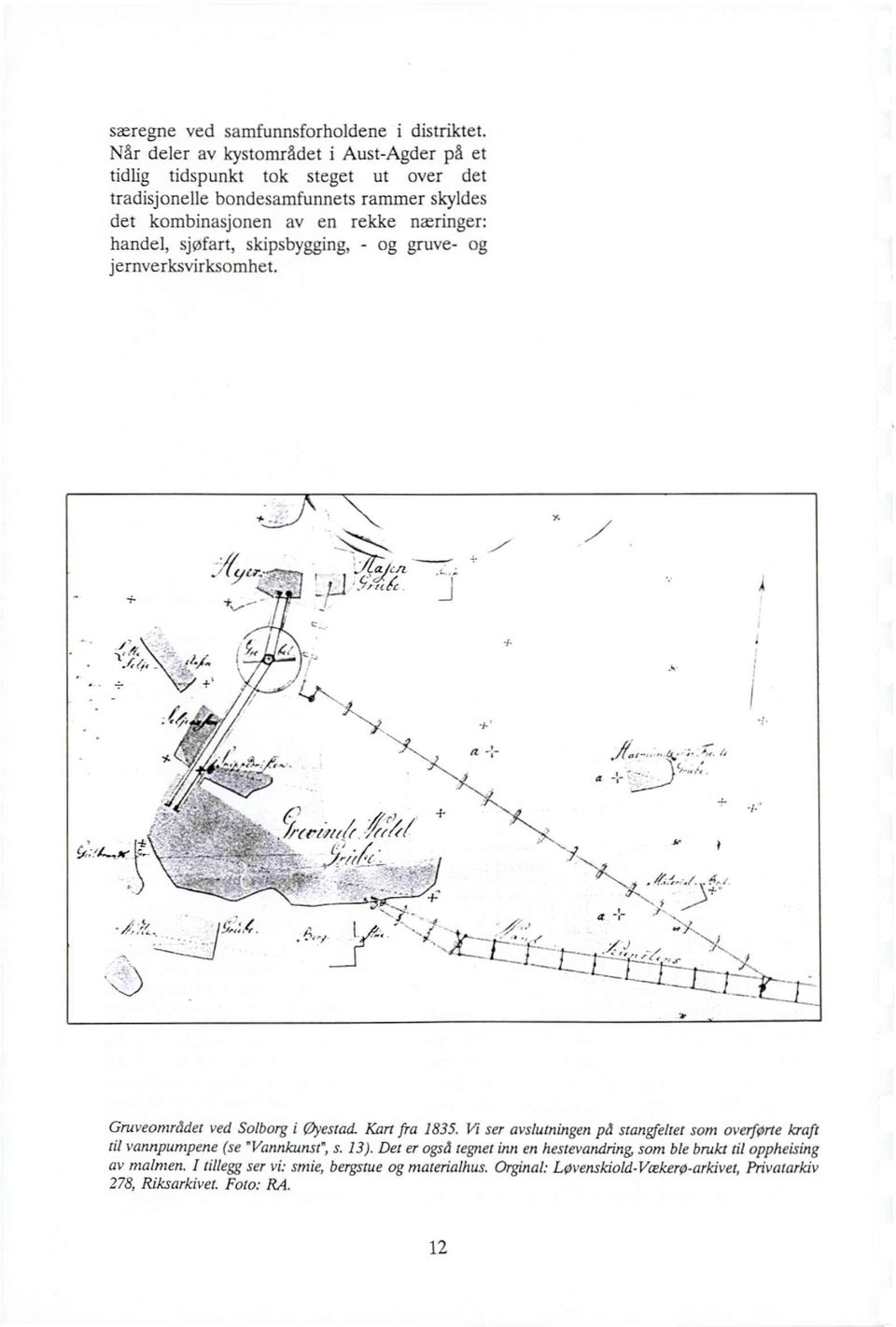 skipsbygging, - og gruve- og jernverksvirksomhet. 4. a \ /.4:(1...,*:.t......nywn,4 At.) -"...4.4_,. -".::..,,l.--..;<..,...,,. 1.,,,(e.. +... '1...k...G.;:. '',/, ".../,,. 43,-,, 1(,e.', C.