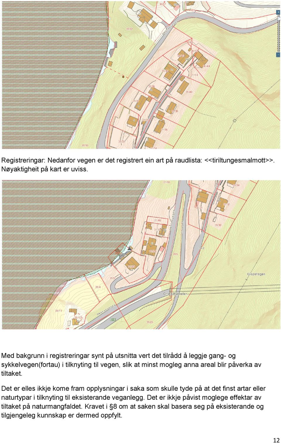 areal blir påverka av tiltaket.