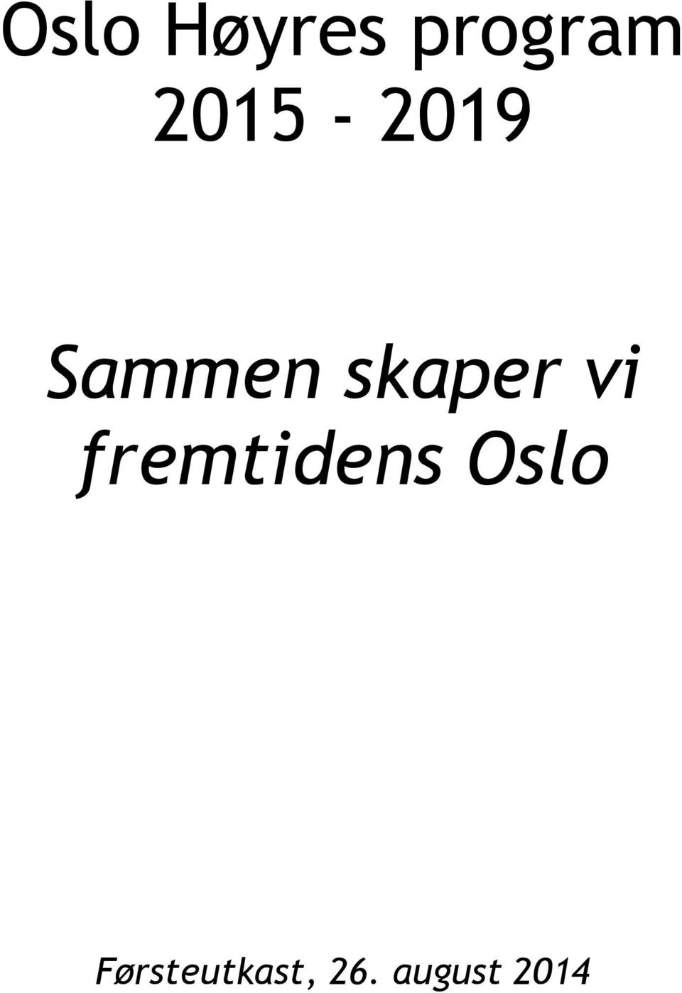 skaper vi fremtidens