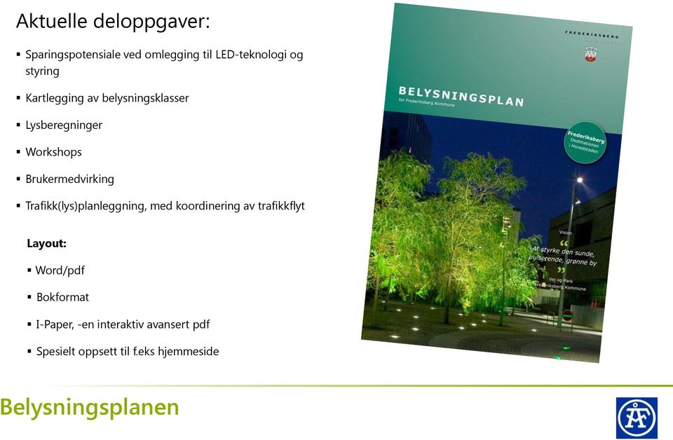 Trafikk(lys)planleggning, med koordinering av trafikkflyt Layout: Word/pdf