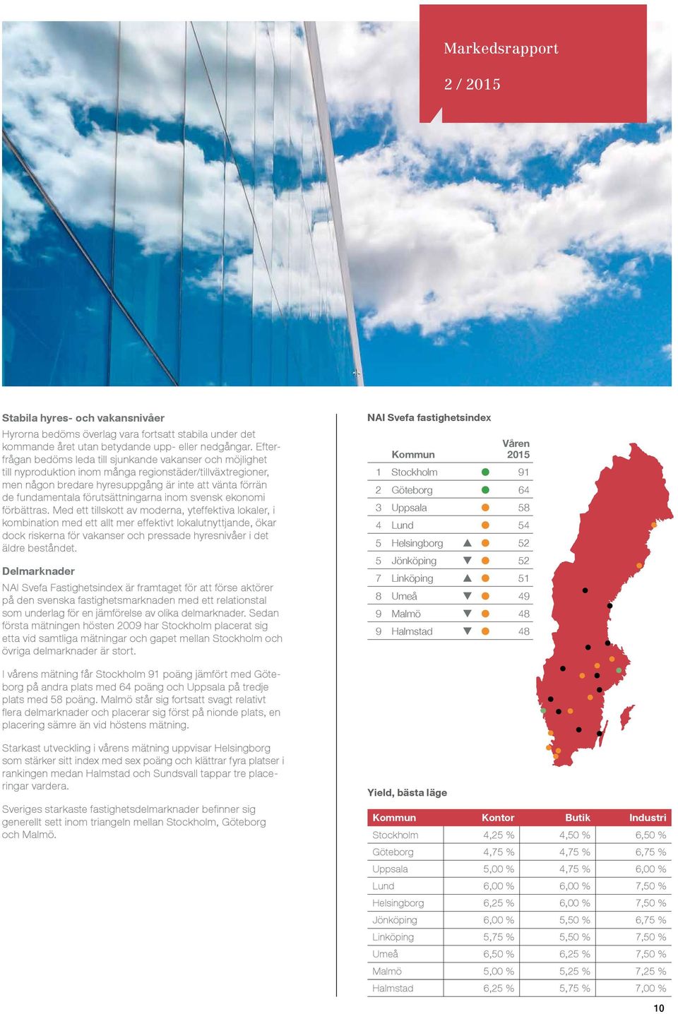 förutsättningarna inom svensk ekonomi förbättras.