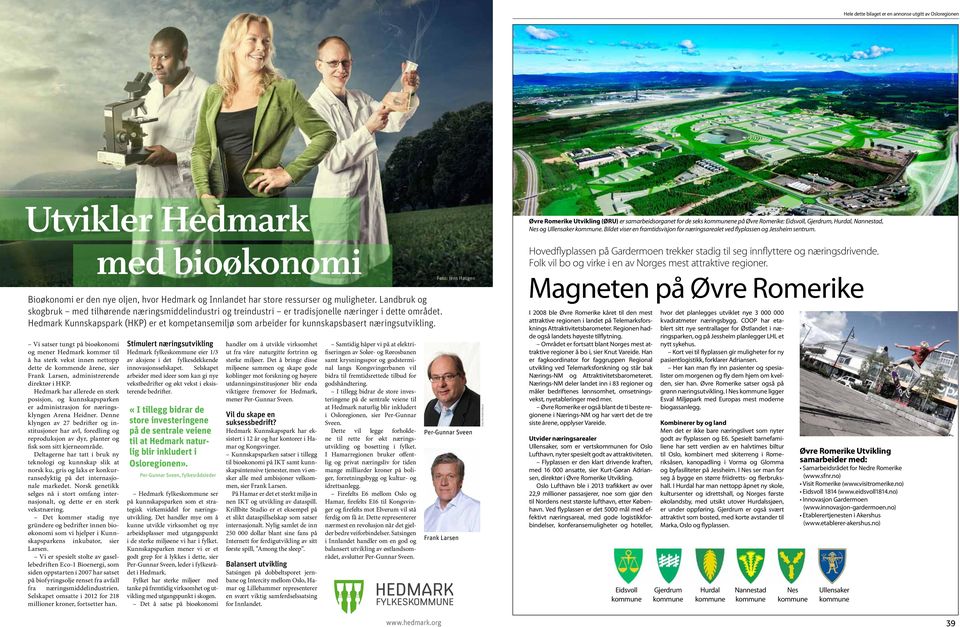 Hedmark Kunnskapspark (HKP) er et kompetansemiljø som arbeider for kunnskapsbasert næringsutvikling.