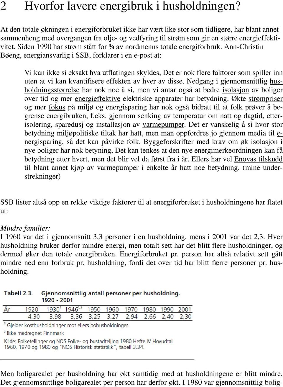 Siden 1990 har strøm stått for ¾ av nordmenns totale energiforbruk.