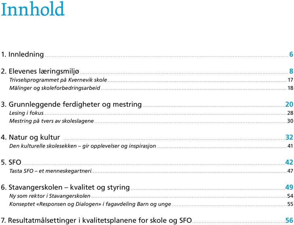 ..42 Tasta SFO et menneskegartneri.......................................................................................................................47 6.