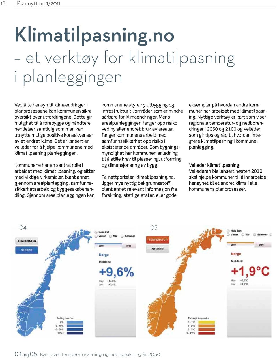 Det er lansert en veileder for å hjelpe kommunene med klimatilpasning planleggingen.