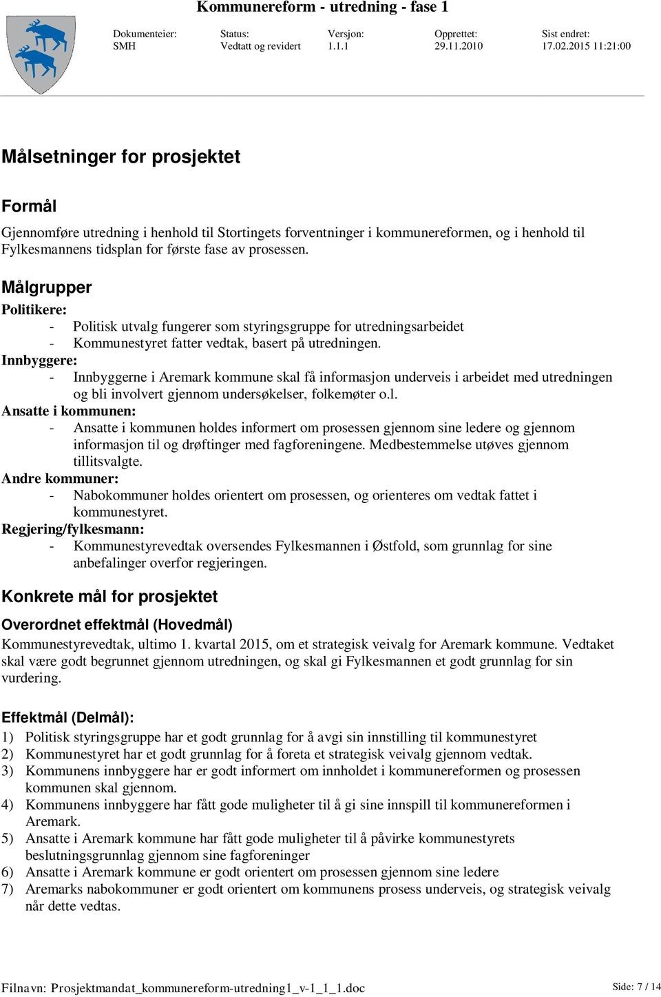 Innbyggere: - Innbyggerne i Aremark kommune skal 